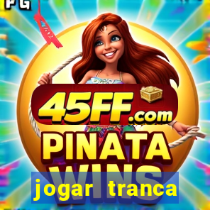 jogar tranca valendo dinheiro